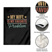 My Wife Is My Favorite Problem Garden Flag Funny Husband Wife Relationship Retro