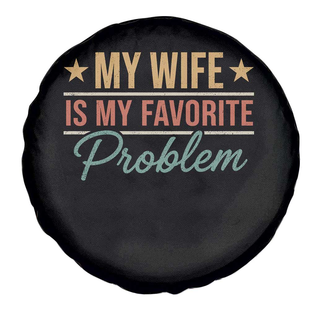 My Wife Is My Favorite Problem Spare Tire Cover Funny Husband Wife Relationship Retro