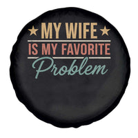 My Wife Is My Favorite Problem Spare Tire Cover Funny Husband Wife Relationship Retro