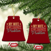 My Wife Is My Favorite Problem Ceramic Ornament Funny Husband Wife Relationship Retro