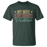 My Wife Is My Favorite Problem T Shirt Funny Husband Wife Relationship Retro