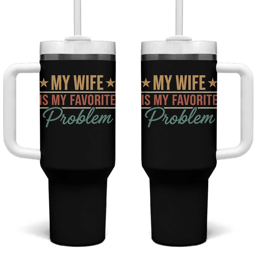 My Wife Is My Favorite Problem Tumbler With Handle Funny Husband Wife Relationship Retro