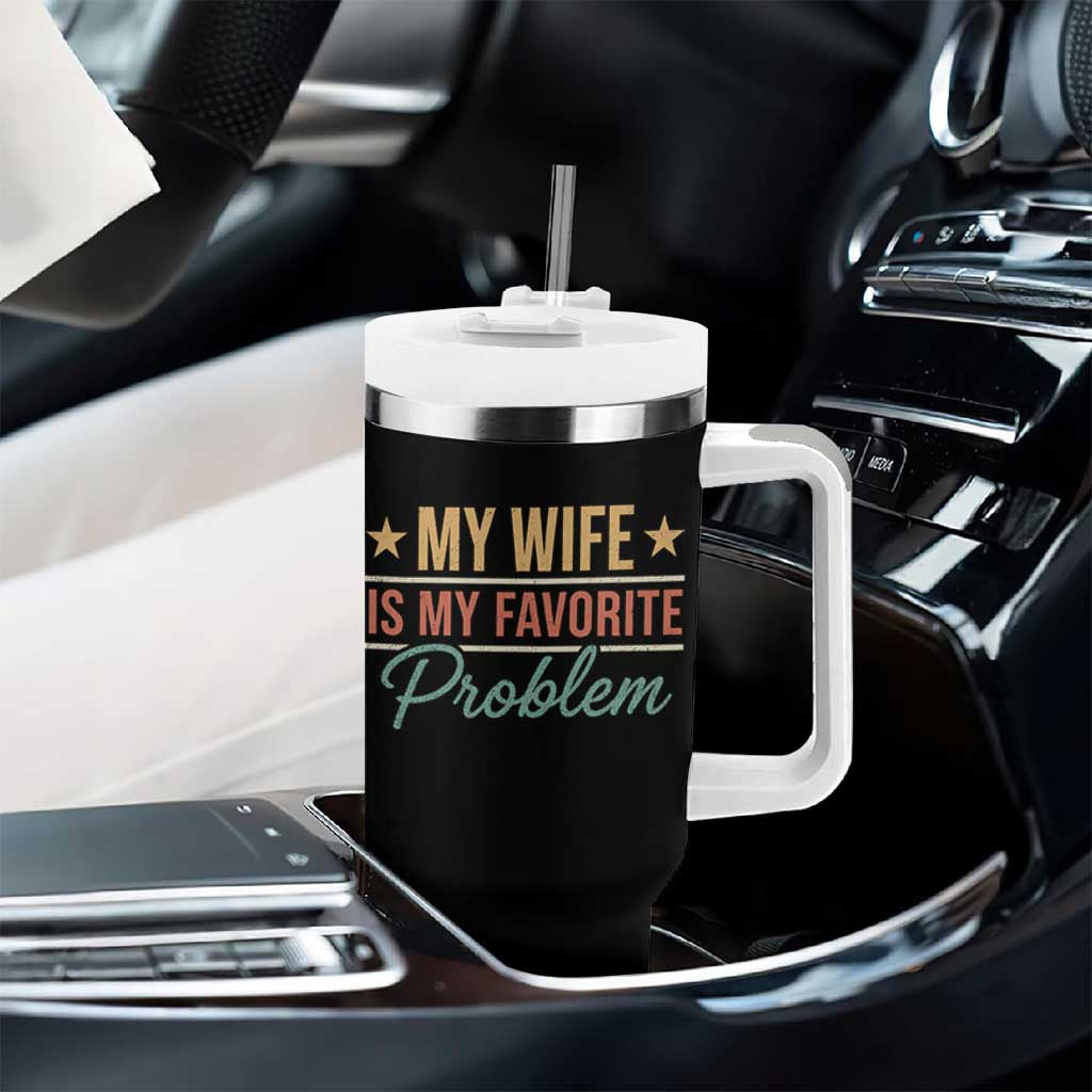 My Wife Is My Favorite Problem Tumbler With Handle Funny Husband Wife Relationship Retro