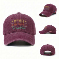 My Wife Is My Favorite Problem Washed Cotton Baseball Cap Funny Husband Wife Relationship Retro