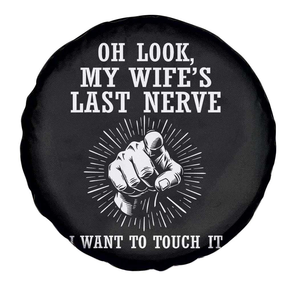 Funny Husband Wife Marriage Spare Tire Cover Oh Look My Wifes Last Nerve I Want To Touch