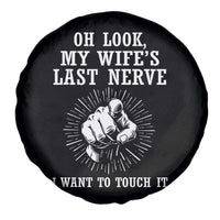 Funny Husband Wife Marriage Spare Tire Cover Oh Look My Wifes Last Nerve I Want To Touch