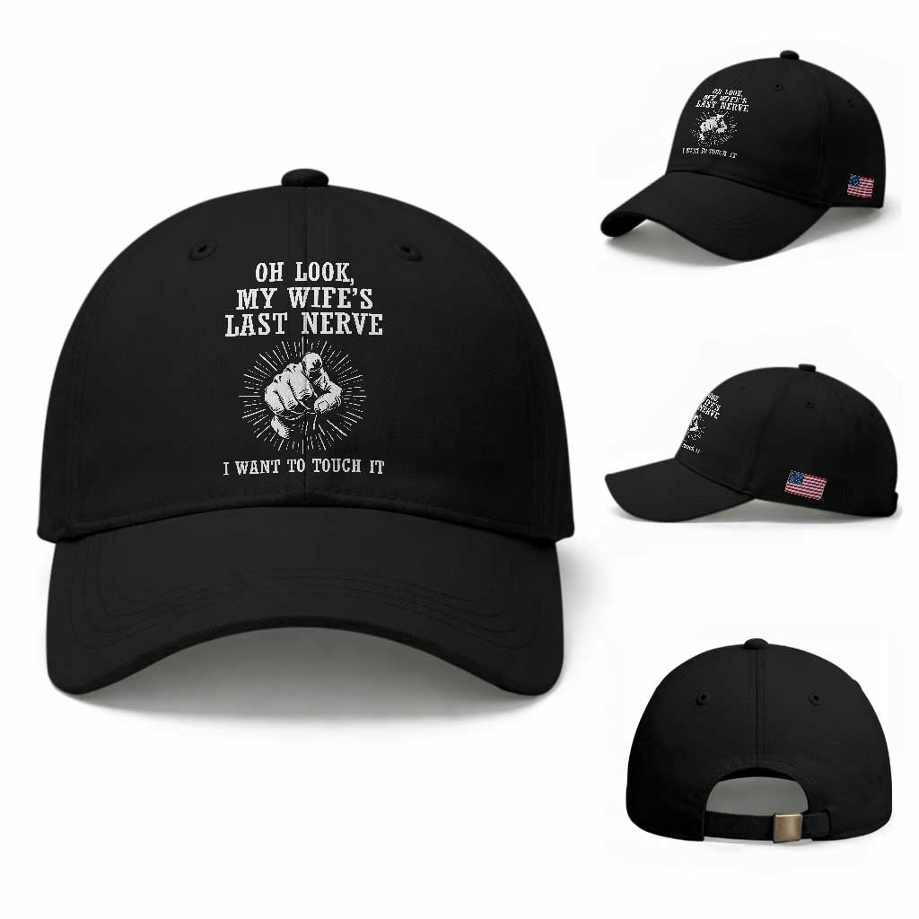 Funny Husband Wife Marriage Baseball Cap Oh Look My Wifes Last Nerve I Want To Touch
