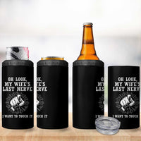 Funny Husband Wife Marriage 4 in 1 Can Cooler Tumbler Oh Look My Wifes Last Nerve I Want To Touch