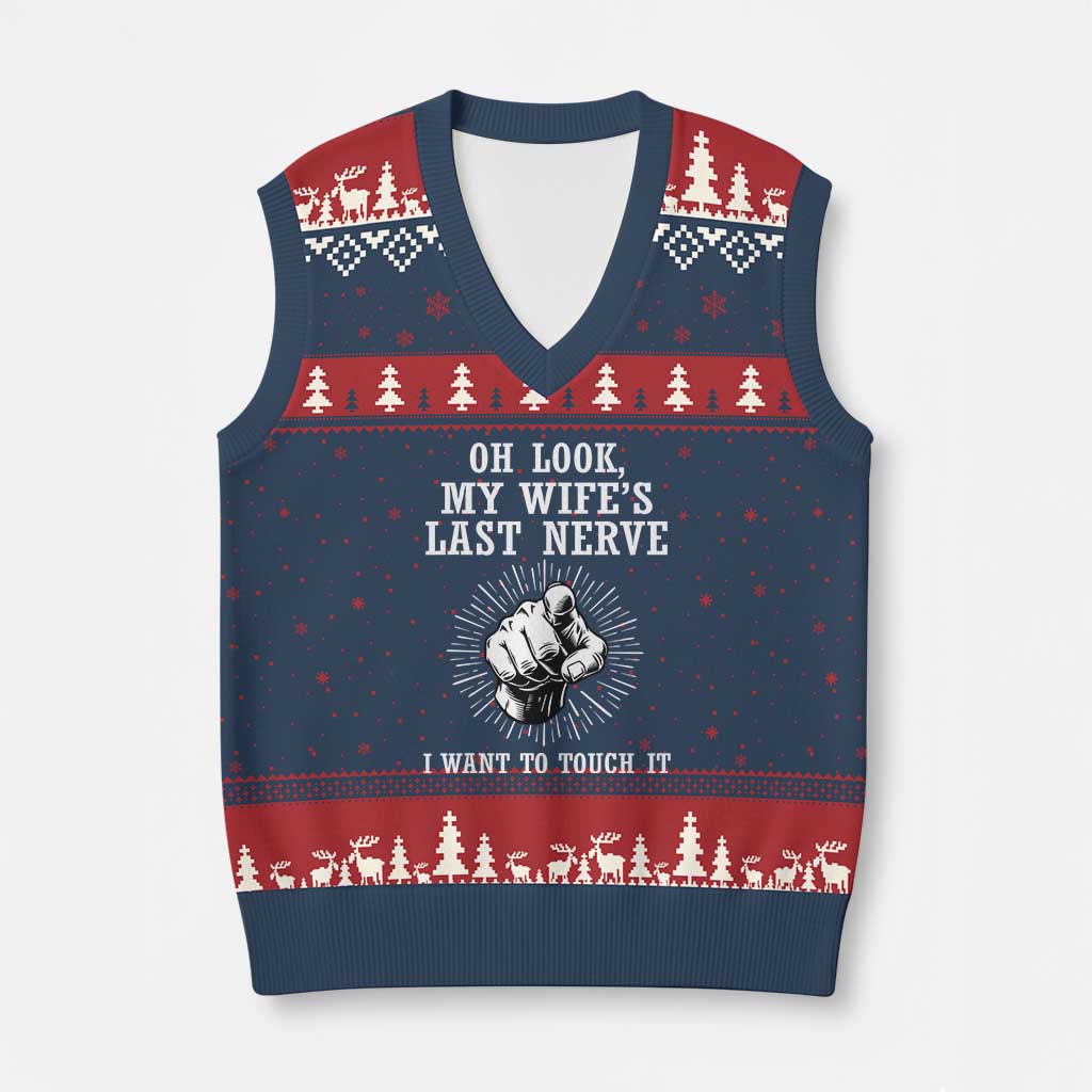Funny Husband Wife Marriage V-Neck Knit Sweater Vest Oh Look My Wifes Last Nerve I Want To Touch