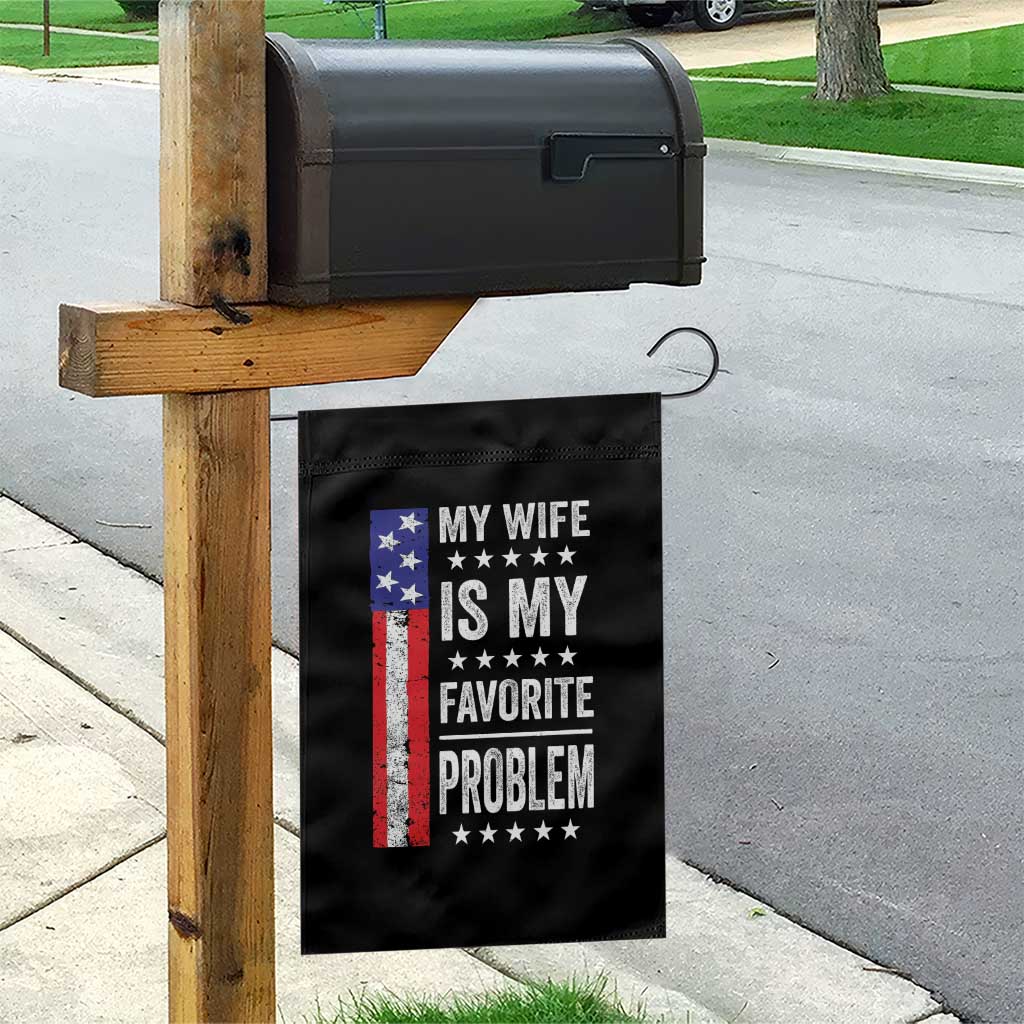 My Wife Is My Favorite Problem Garden Flag Wife Husband Marriage Humor American Flag Rock Hand