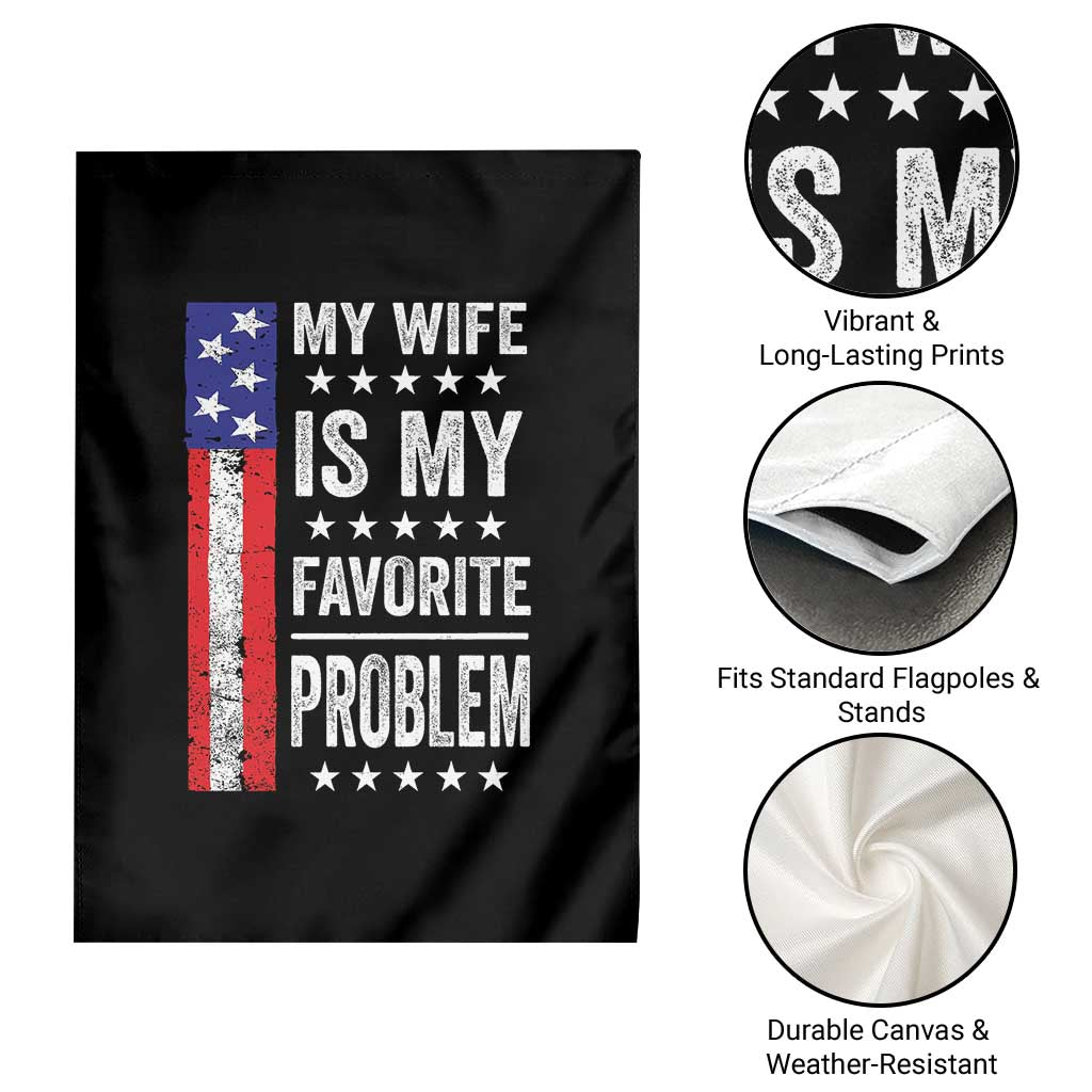 My Wife Is My Favorite Problem Garden Flag Wife Husband Marriage Humor American Flag Rock Hand