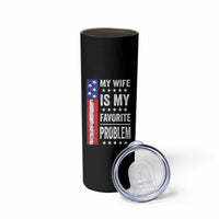 My Wife Is My Favorite Problem Skinny Tumbler Wife Husband Marriage Humor American Flag Rock Hand