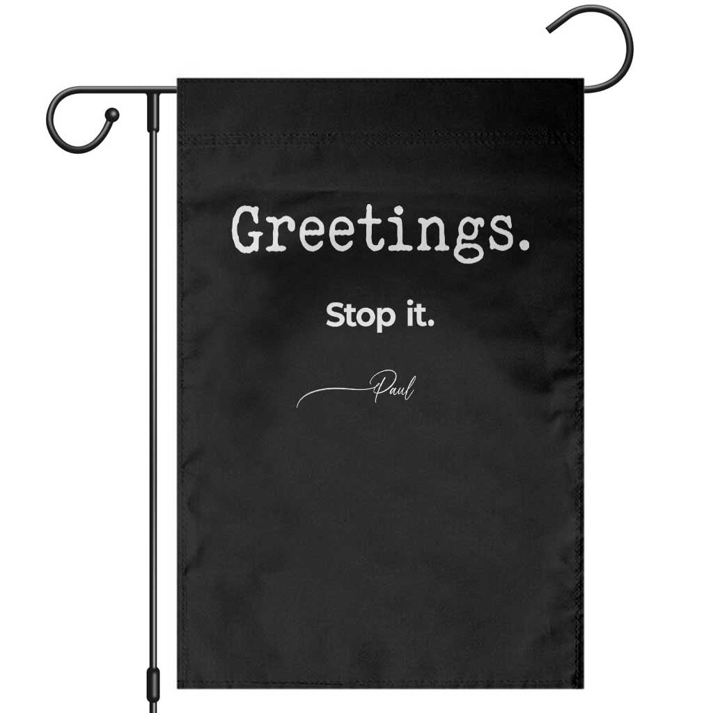 Greeting Stop It Paul Funny Christian Bible Faith Garden Flag