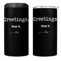Greeting Stop It Paul Funny Christian Bible Faith 4 in 1 Can Cooler Tumbler