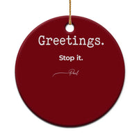 Greeting Stop It Paul Funny Christian Bible Faith Ceramic Ornament