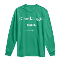 Greeting Stop It Paul Funny Christian Bible Faith Long Sleeve Shirt