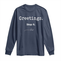 Greeting Stop It Paul Funny Christian Bible Faith Long Sleeve Shirt