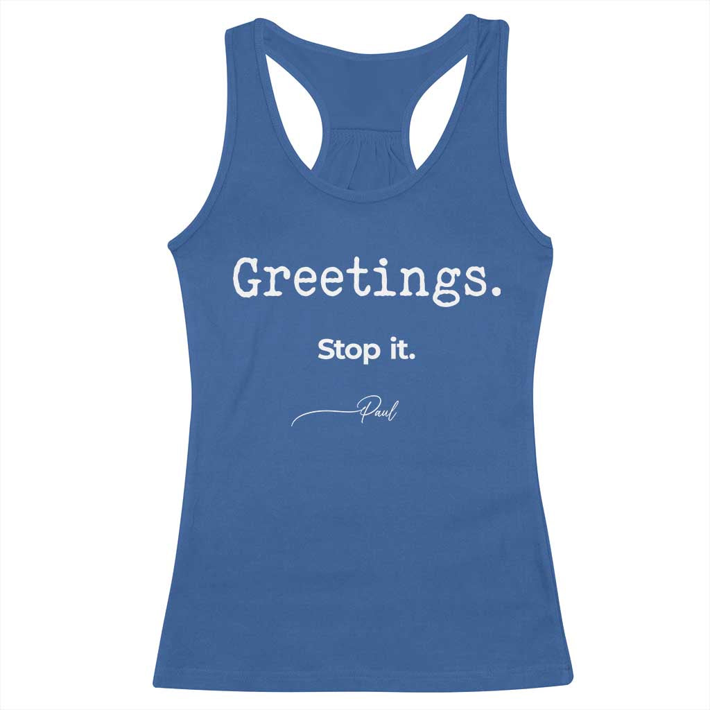 Greeting Stop It Paul Funny Christian Bible Faith Racerback Tank Top