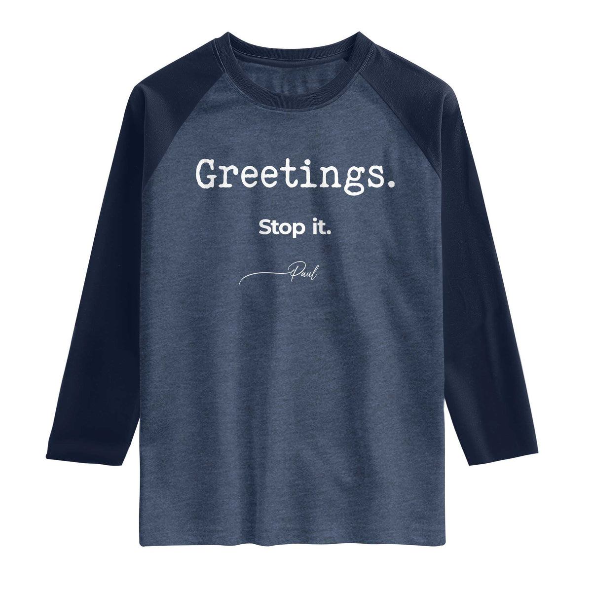 Greeting Stop It Paul Funny Christian Bible Faith Raglan Shirt