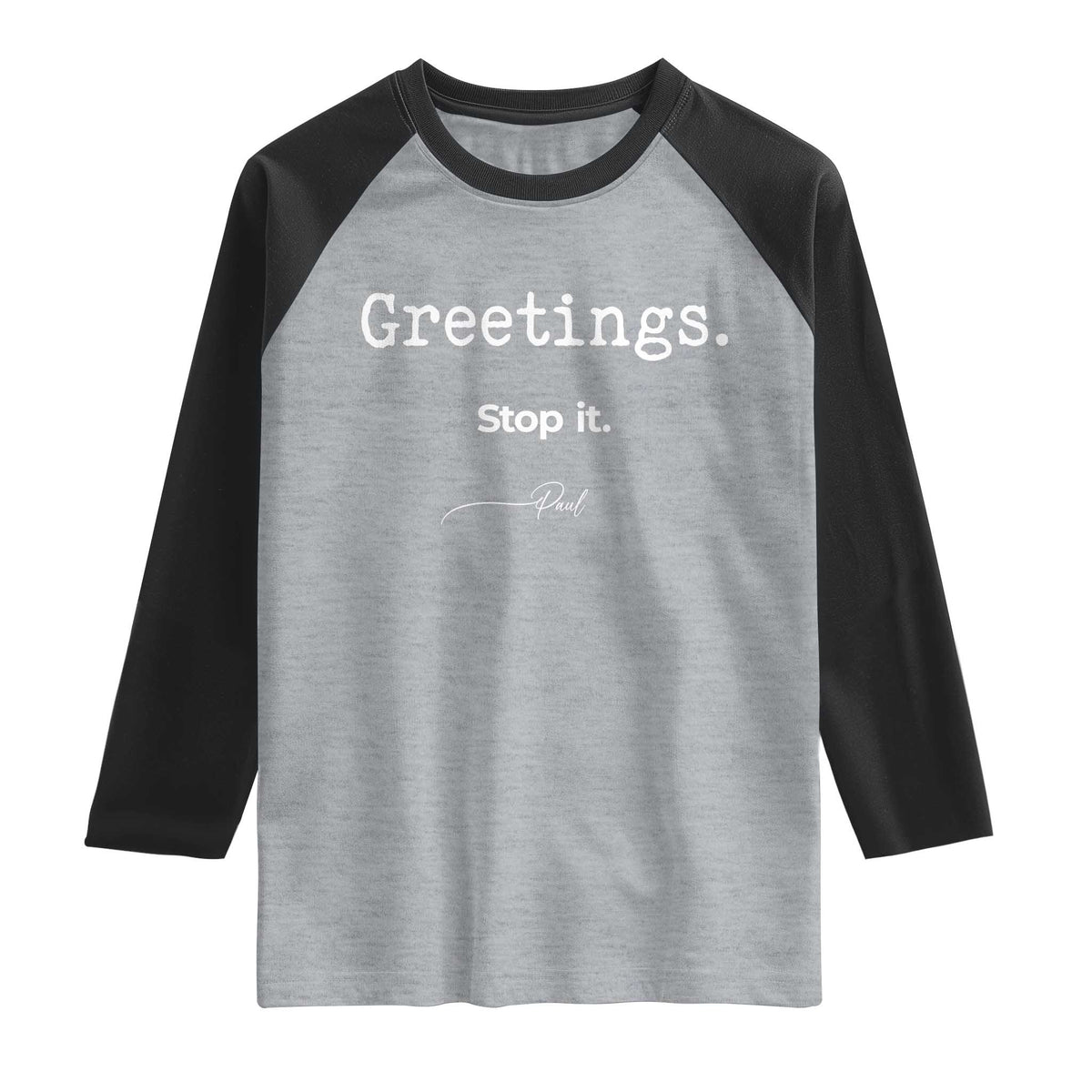 Greeting Stop It Paul Funny Christian Bible Faith Raglan Shirt