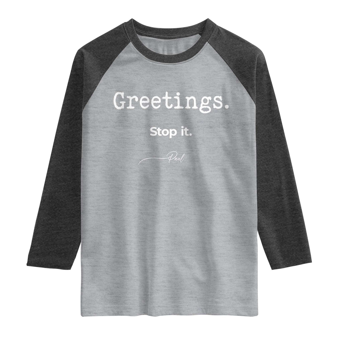 Greeting Stop It Paul Funny Christian Bible Faith Raglan Shirt