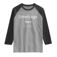 Greeting Stop It Paul Funny Christian Bible Faith Raglan Shirt