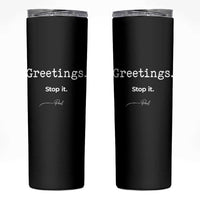 Greeting Stop It Paul Funny Christian Bible Faith Skinny Tumbler