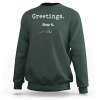 Greeting Stop It Paul Funny Christian Bible Faith Sweatshirt