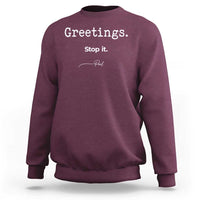 Greeting Stop It Paul Funny Christian Bible Faith Sweatshirt