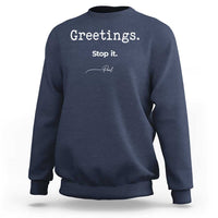 Greeting Stop It Paul Funny Christian Bible Faith Sweatshirt