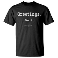 Greeting Stop It Paul Funny Christian Bible Faith T Shirt