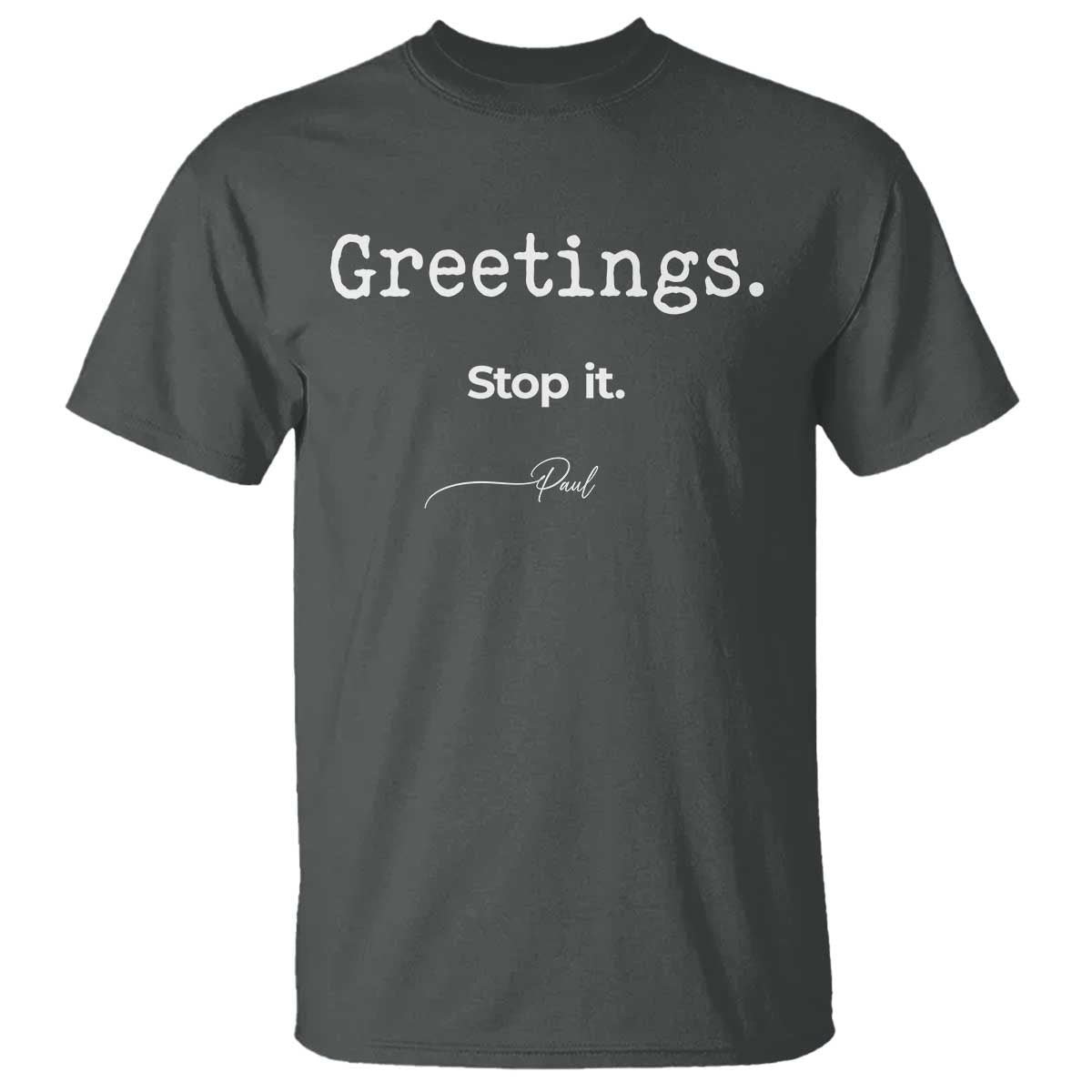 Greeting Stop It Paul Funny Christian Bible Faith T Shirt