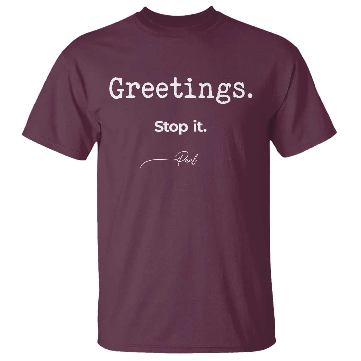 Greeting Stop It Paul Funny Christian Bible Faith T Shirt
