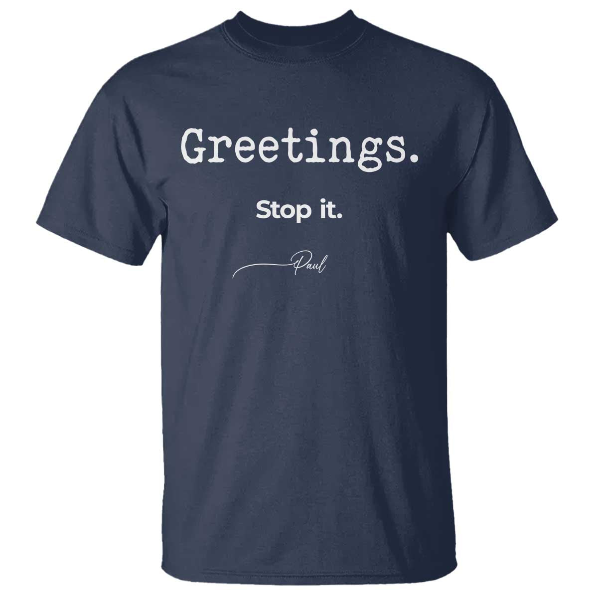 Greeting Stop It Paul Funny Christian Bible Faith T Shirt