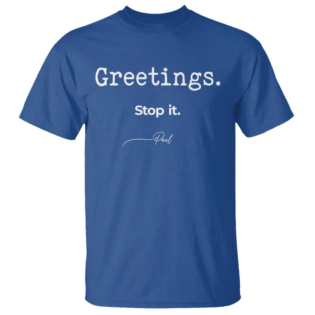 Greeting Stop It Paul Funny Christian Bible Faith T Shirt
