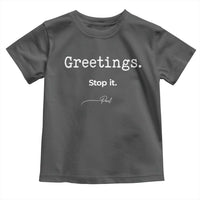 Greeting Stop It Paul Funny Christian Bible Faith Toddler T Shirt