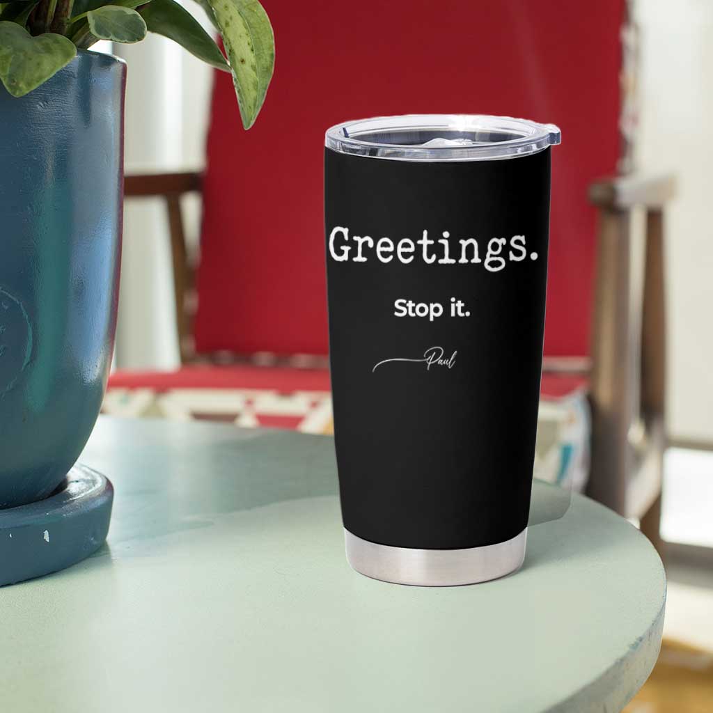 Greeting Stop It Paul Funny Christian Bible Faith Tumbler Cup