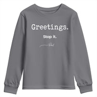 Greeting Stop It Paul Funny Christian Bible Faith Youth Sweatshirt