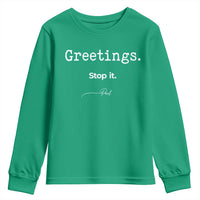 Greeting Stop It Paul Funny Christian Bible Faith Youth Sweatshirt