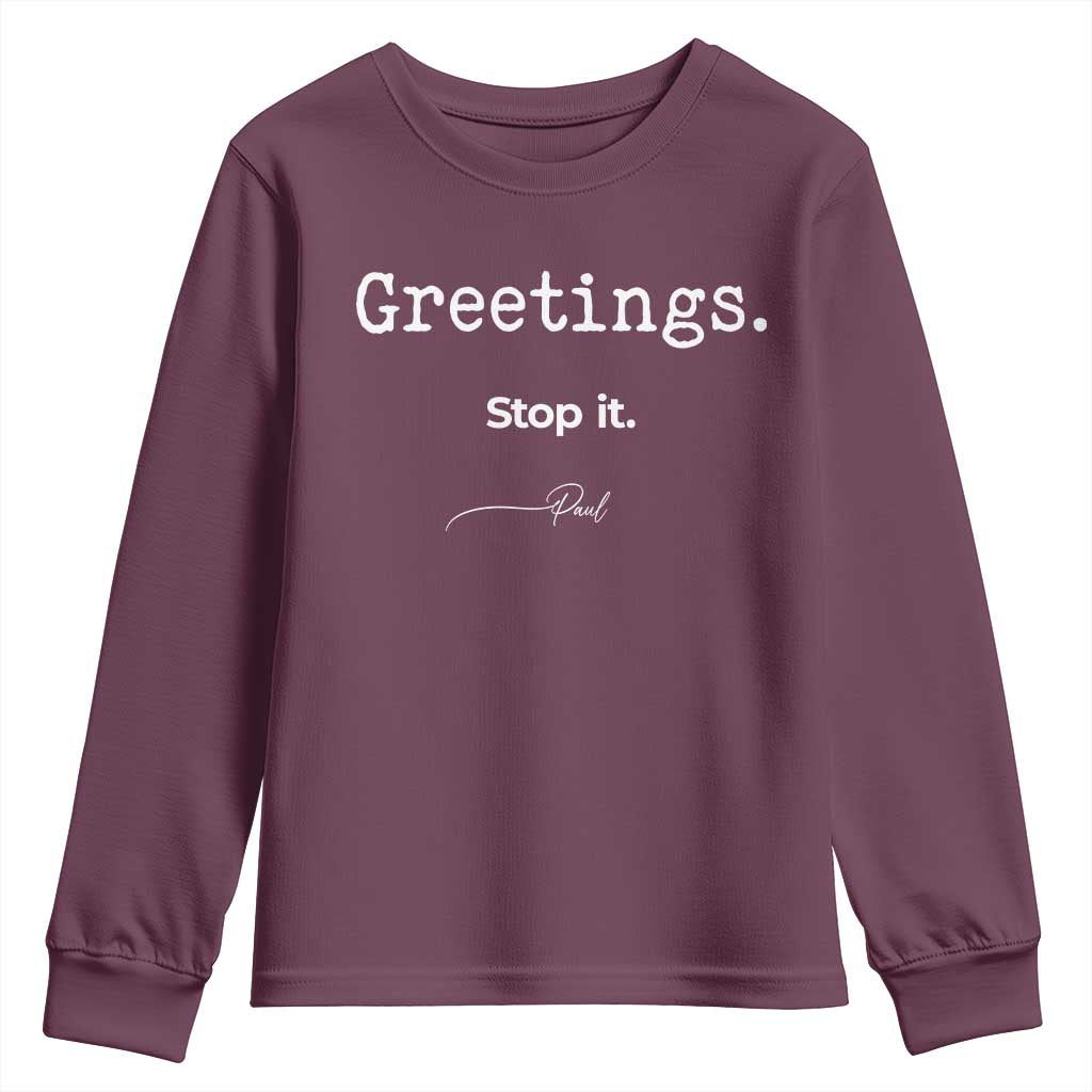 Greeting Stop It Paul Funny Christian Bible Faith Youth Sweatshirt