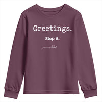 Greeting Stop It Paul Funny Christian Bible Faith Youth Sweatshirt