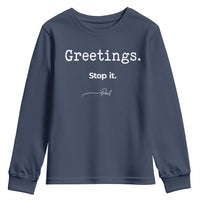 Greeting Stop It Paul Funny Christian Bible Faith Youth Sweatshirt