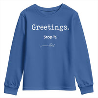 Greeting Stop It Paul Funny Christian Bible Faith Youth Sweatshirt