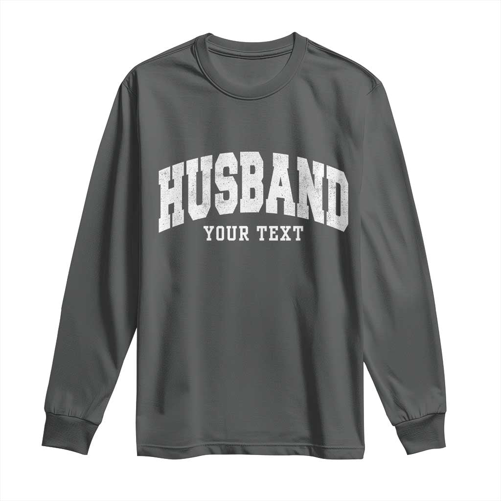 Personalized Husband Long Sleeve Shirt Custom Text Name Hubby Marriage Anniversary Couple Gift