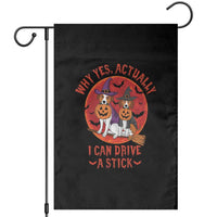 Funny Halloween Dog Garden Flag Why Yes Actually I Can Drive A Stick Witch - Wonder Print Shop