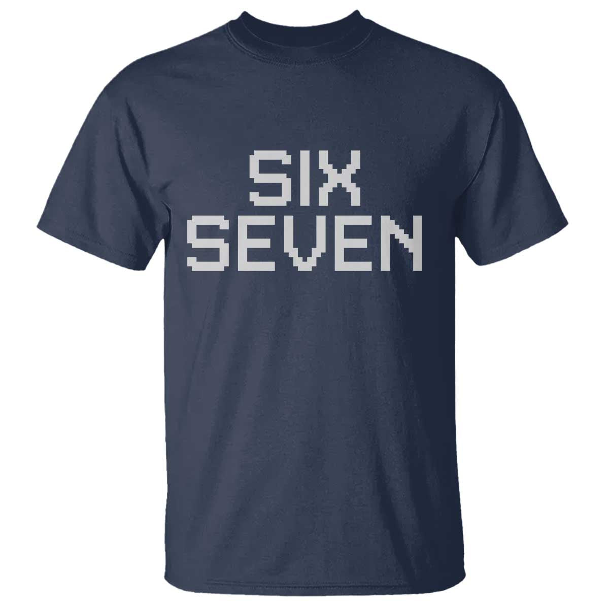 Six Seven Meme Pixel 67 Gen Alpha Internet Joke T Shirt - Wonder Print Shop