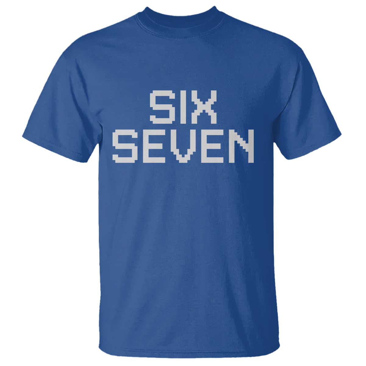 Six Seven Meme Pixel 67 Gen Alpha Internet Joke T Shirt - Wonder Print Shop