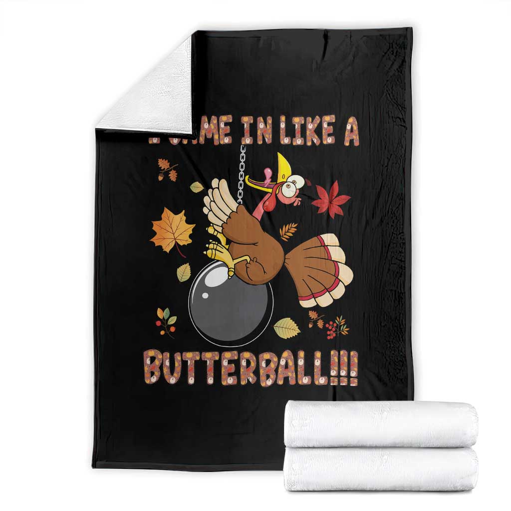 Funny Thanksgiving Turkey Throw Blanket I Came In Like A Butterball Fall Season - Wonder Print Shop