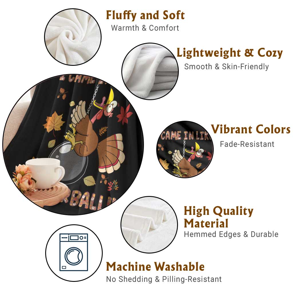 Funny Thanksgiving Turkey Throw Blanket I Came In Like A Butterball Fall Season - Wonder Print Shop