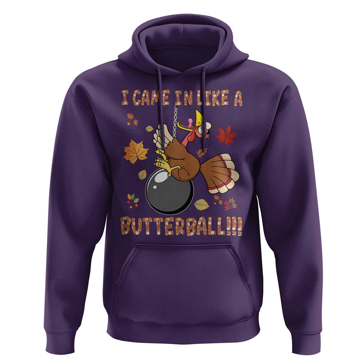 Funny Thanksgiving Turkey Hoodie I Came In Like A Butterball Fall Season